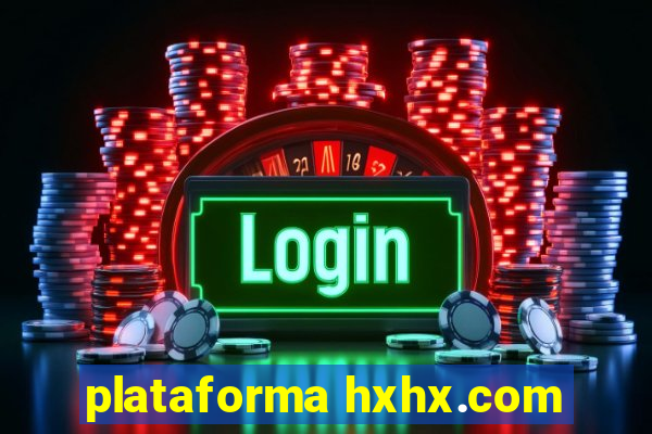 plataforma hxhx.com